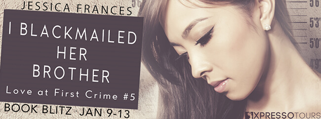 Sneak Peek: I Blackmailed Her Brother by Jessica Frances