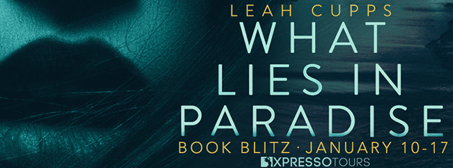 Prologue from What Lies in Paradise by Leah Cupps