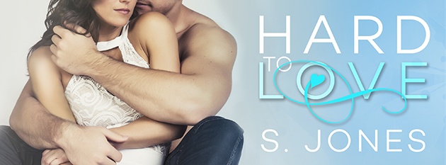 Hard to Love by S. Jones Release Day Blitz