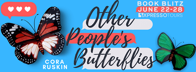 Sneak Peek from Other People's Butterflies by Cora Ruskin
