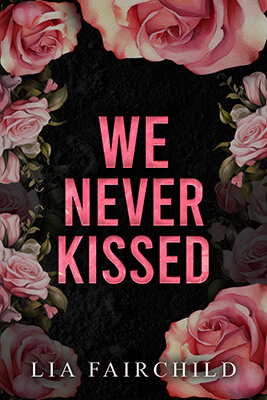 Sneak Peek from We Never Kissed by Lia Fairchild